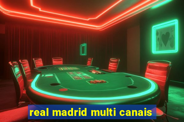 real madrid multi canais