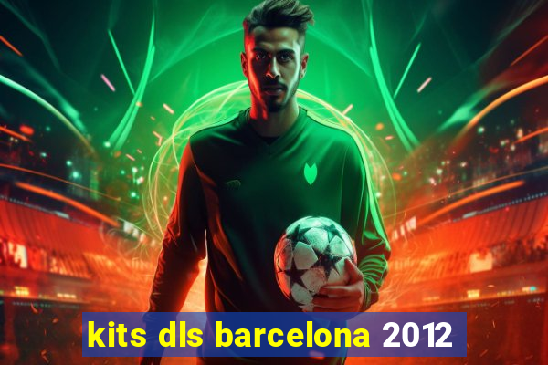 kits dls barcelona 2012