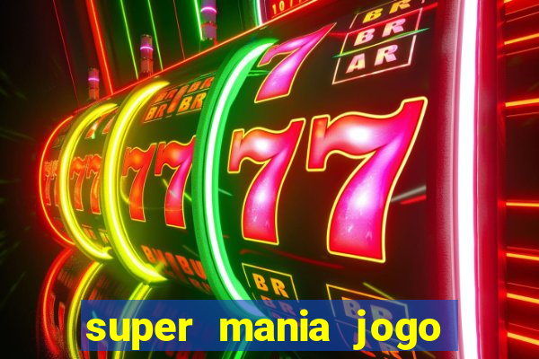 super mania jogo do bicho