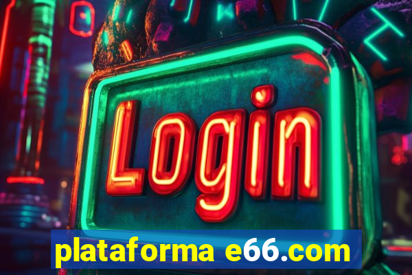 plataforma e66.com