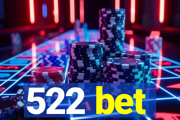 522 bet