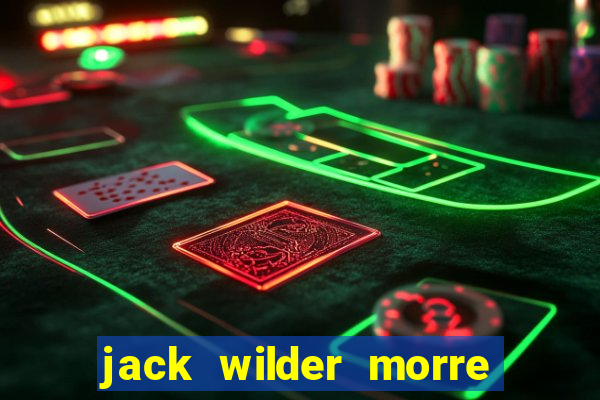 jack wilder morre em truque de mestre