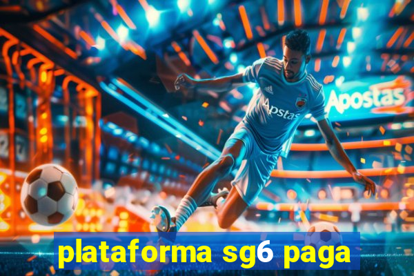 plataforma sg6 paga