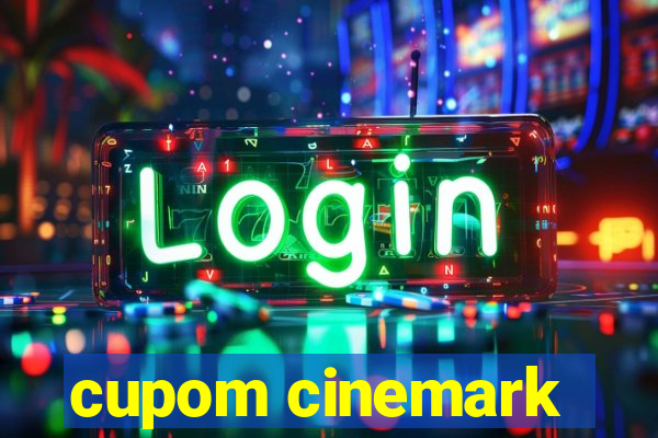 cupom cinemark