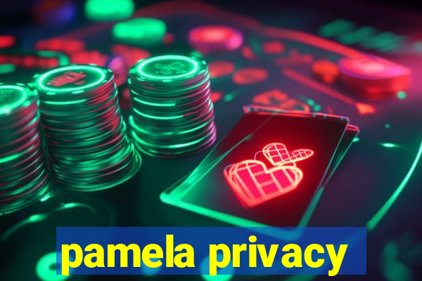 pamela privacy