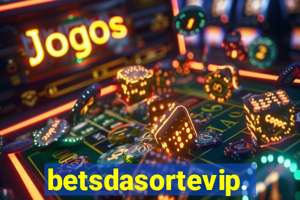 betsdasortevip.com