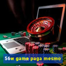 56w game paga mesmo