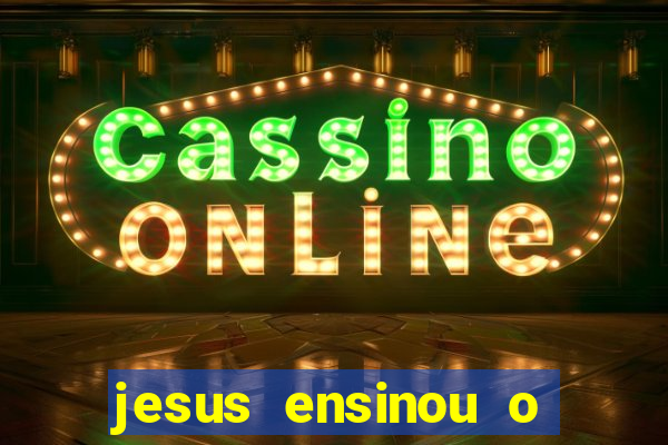 jesus ensinou o segredo da prosperidade