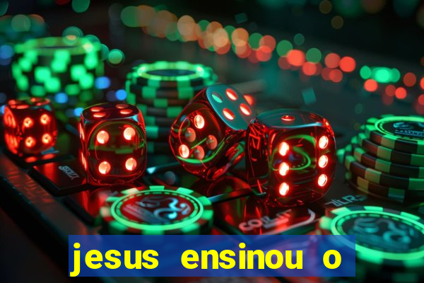 jesus ensinou o segredo da prosperidade