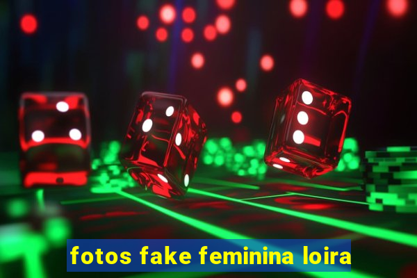 fotos fake feminina loira