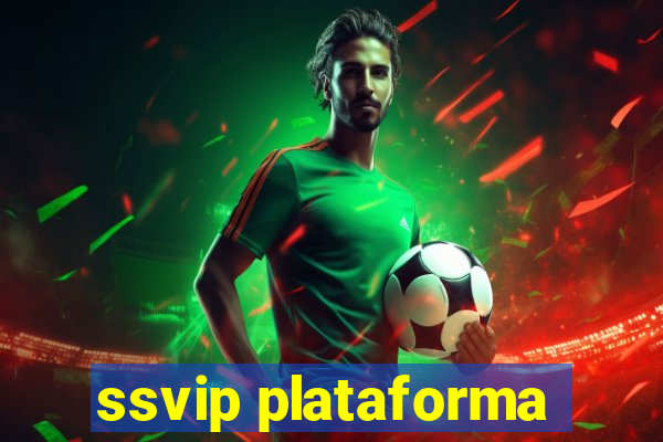 ssvip plataforma