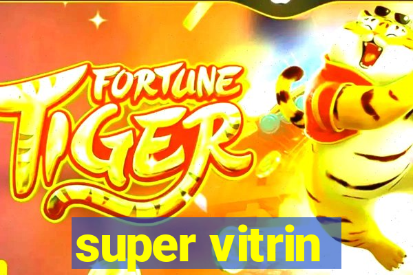 super vitrin