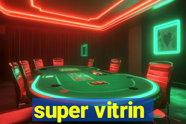 super vitrin