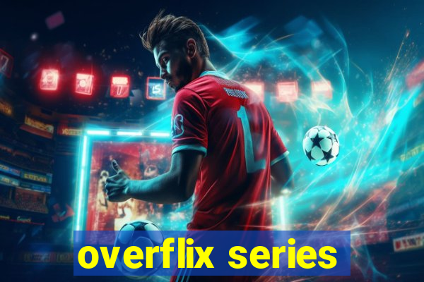 overflix series