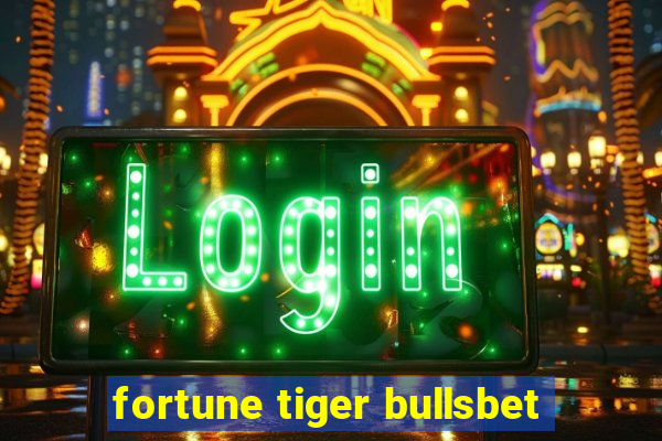 fortune tiger bullsbet