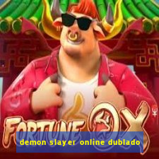 demon slayer online dublado