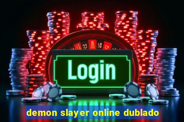 demon slayer online dublado