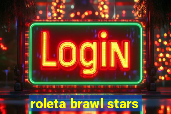 roleta brawl stars