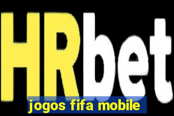 jogos fifa mobile