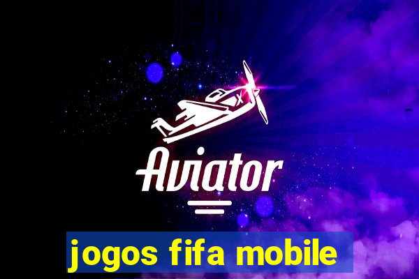 jogos fifa mobile