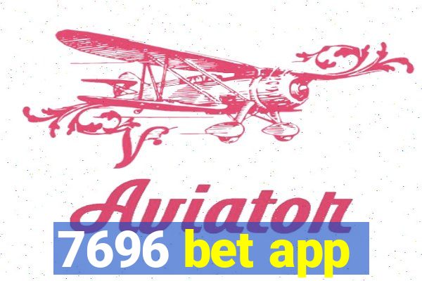 7696 bet app