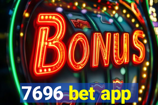 7696 bet app