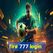 fire 777 login