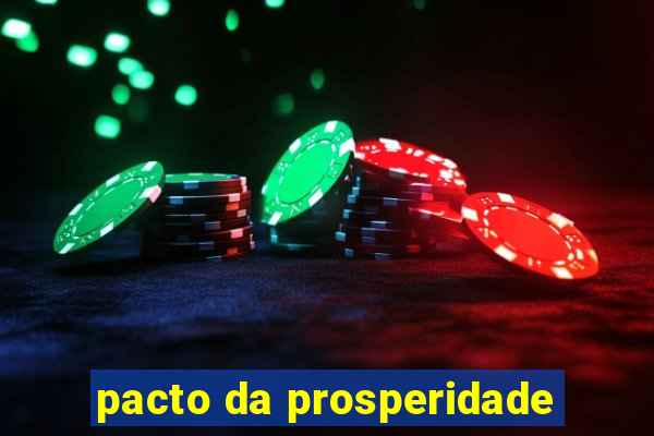 pacto da prosperidade