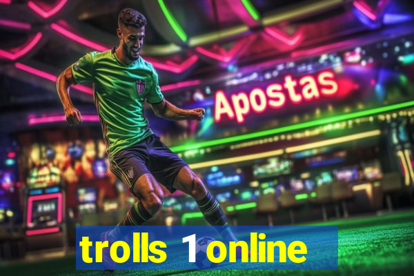 trolls 1 online