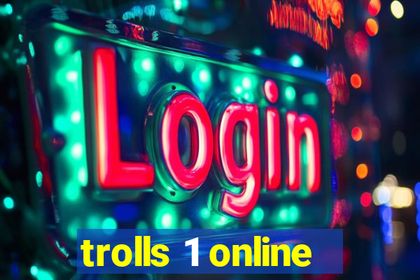 trolls 1 online