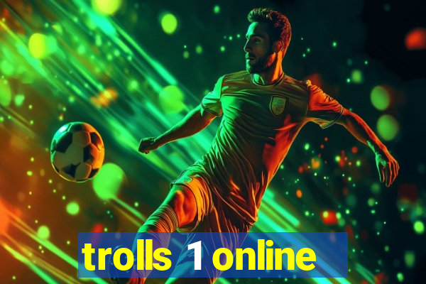 trolls 1 online