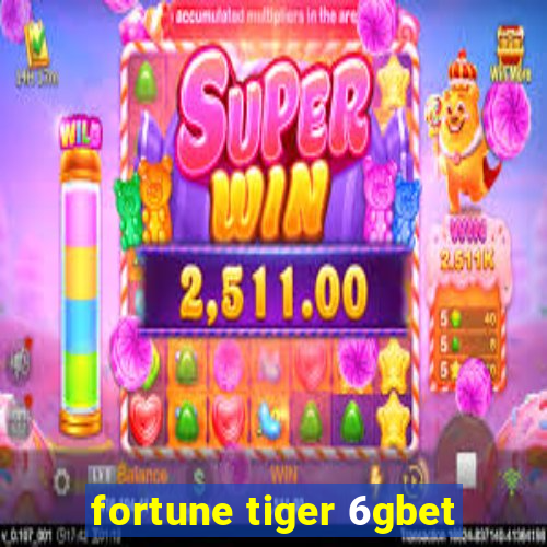 fortune tiger 6gbet