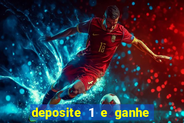 deposite 1 e ganhe 10 vai de bet