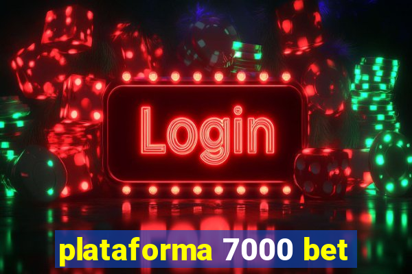 plataforma 7000 bet