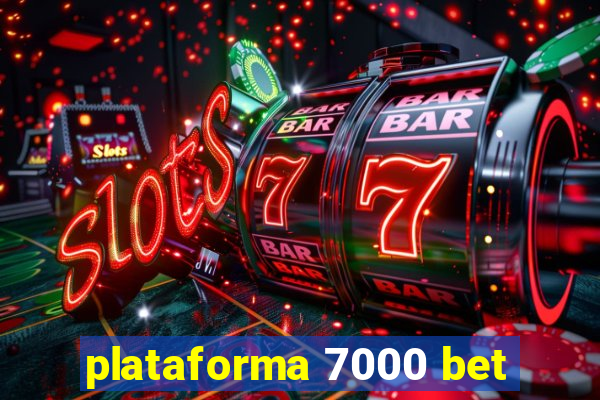 plataforma 7000 bet