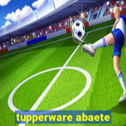 tupperware abaete