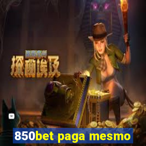 850bet paga mesmo