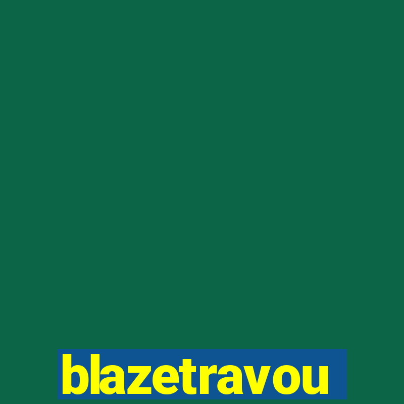 blazetravou