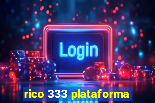 rico 333 plataforma