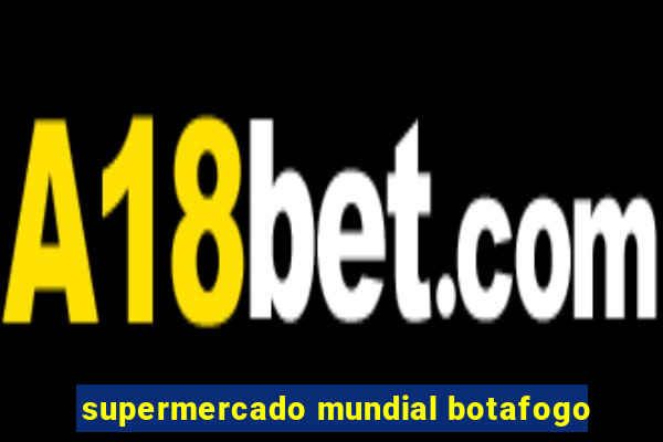 supermercado mundial botafogo