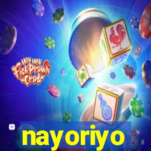 nayoriyo