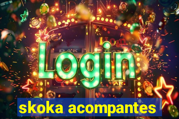 skoka acompantes