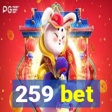 259 bet