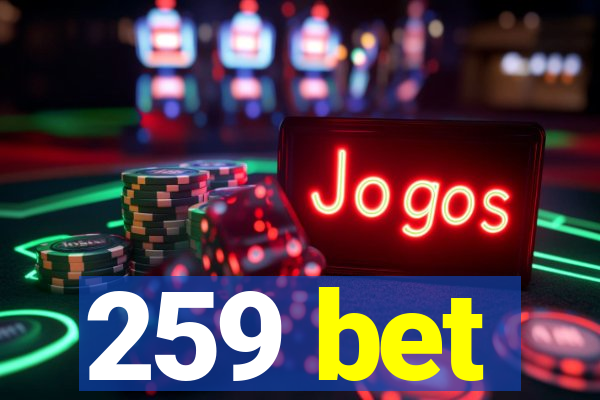 259 bet