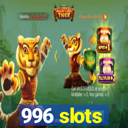 996 slots