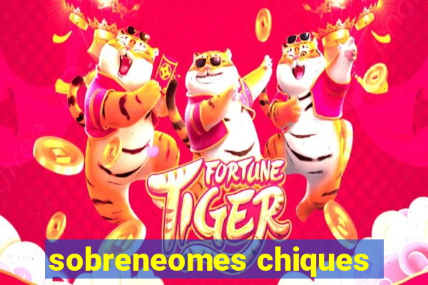 sobreneomes chiques