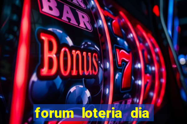 forum loteria dia de sorte