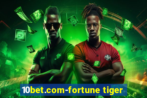 10bet.com-fortune tiger