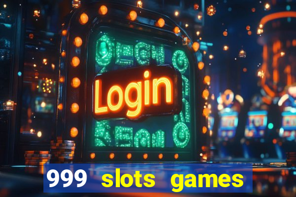 999 slots games download apk