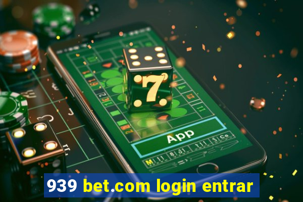 939 bet.com login entrar